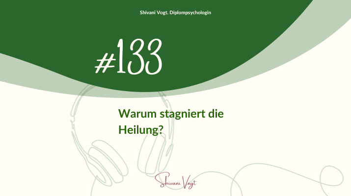 #133 – Warum stagniert die Heilung?