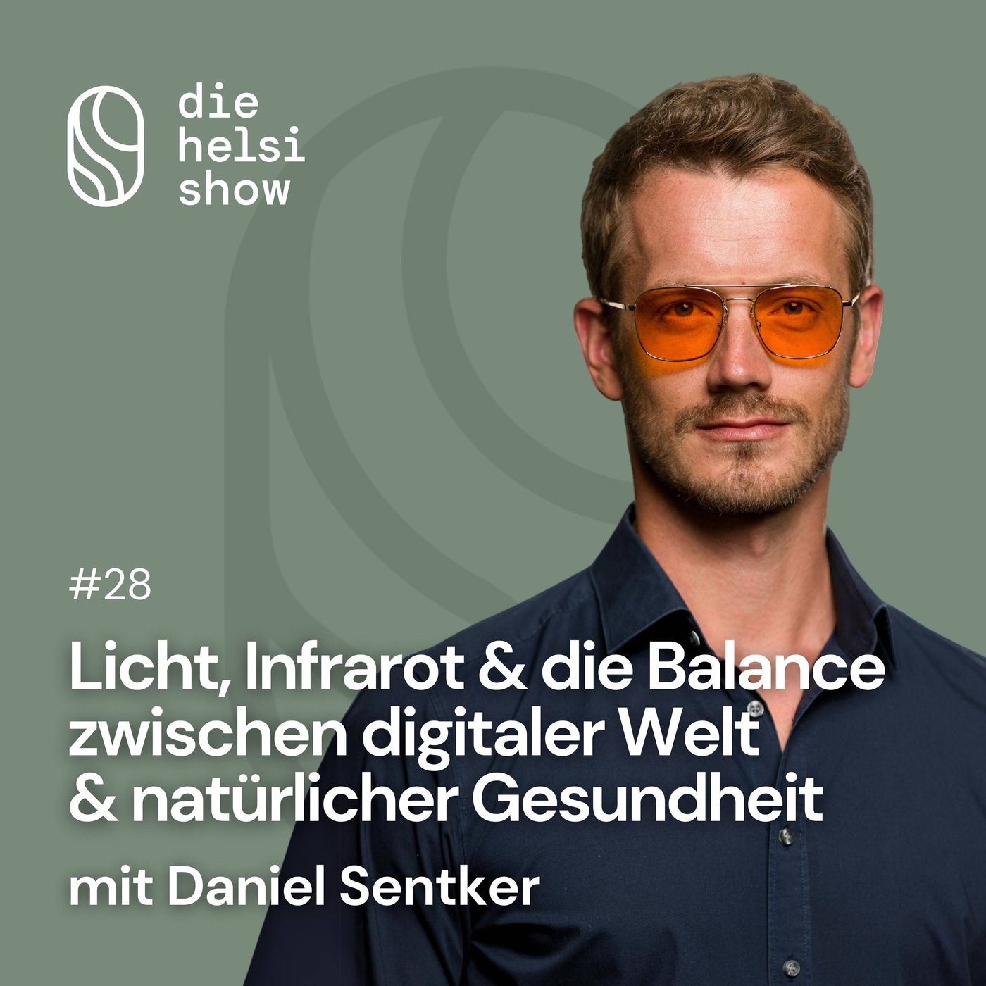 Licht, Infrarot & die Balance zwischen digitaler Welt  & natürlicher Gesundheit - mit Daniel Sentker