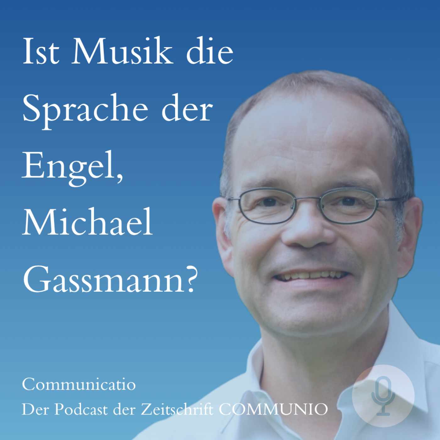 Ist Musik die Sprache der Engel, Michael Gassmann?