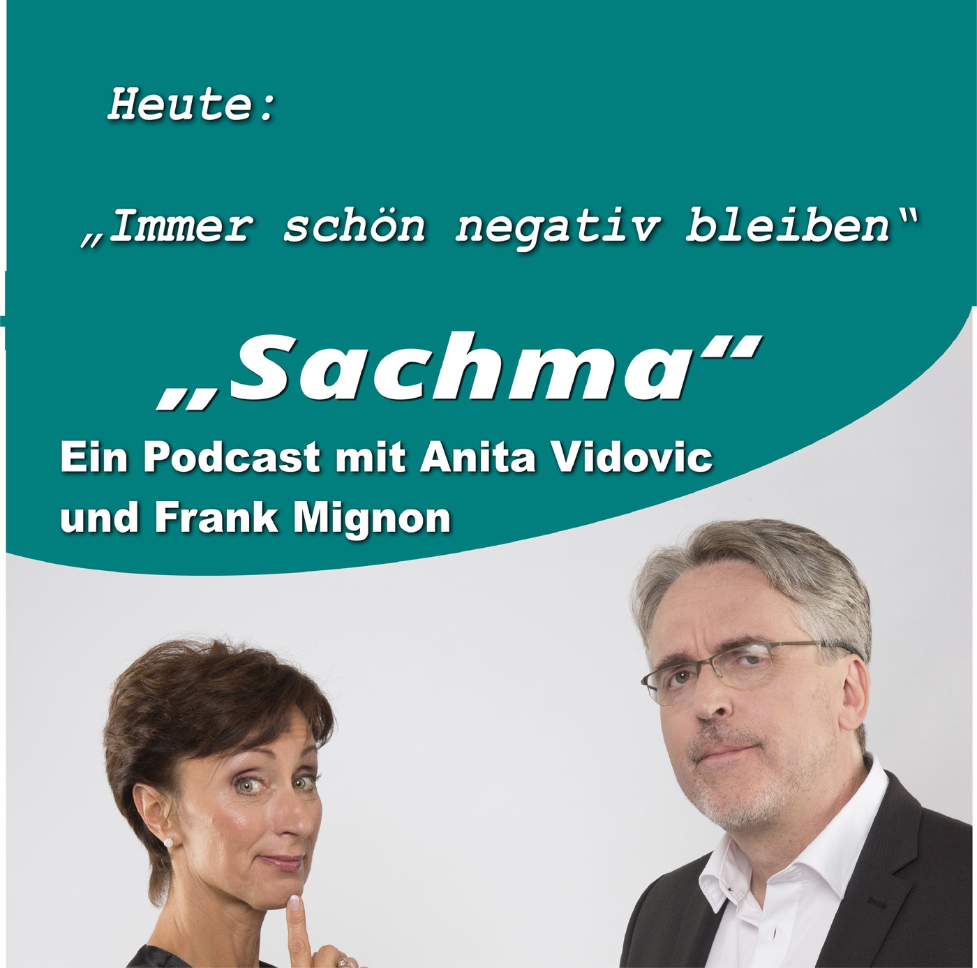 Sachma - Der Podcast - Immer schön negativ bleiben