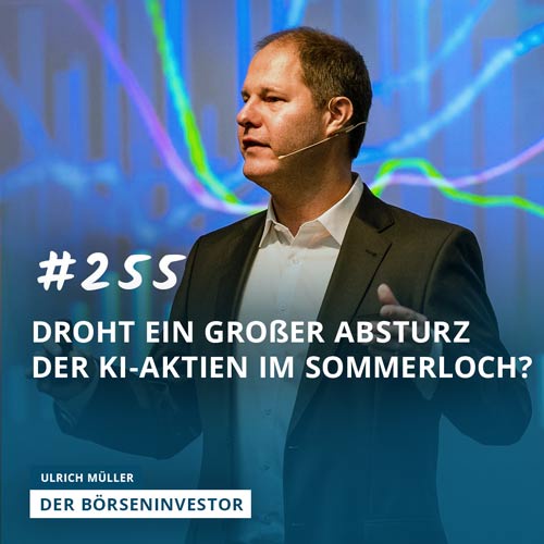 #255 Droht ein großer Absturz der KI-Aktien im Sommerloch 2024? – Prognose & Analyse