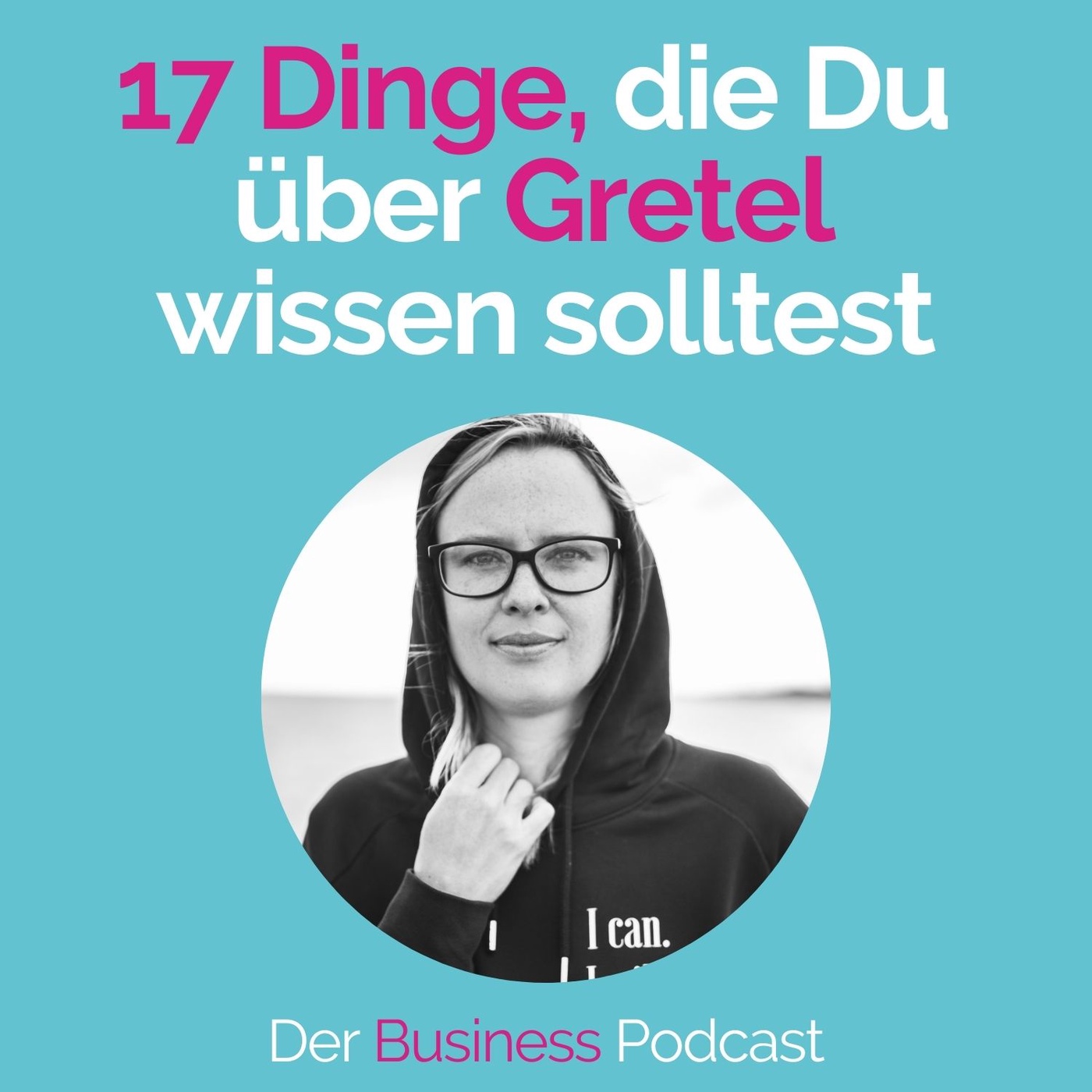 #201 - 17 Dinge, die Du über Gretel wissen solltest