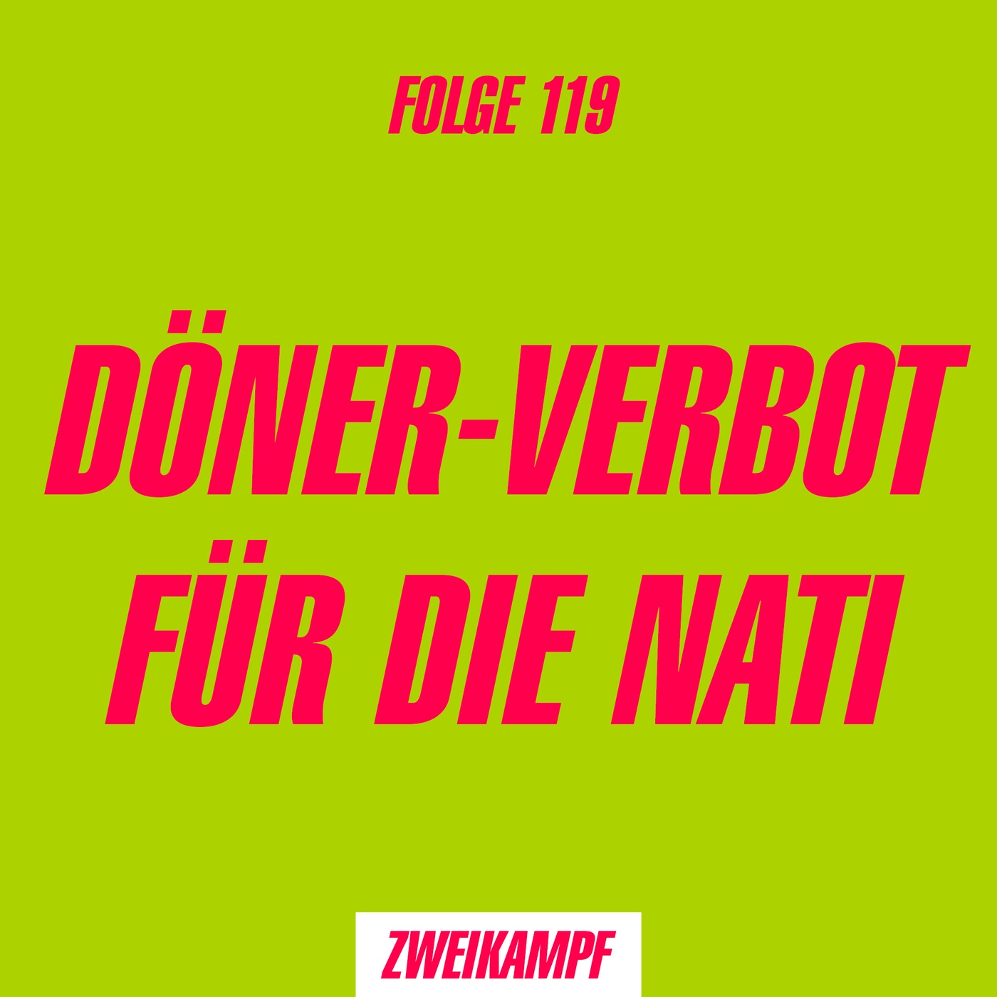 Folge119: Döner-Verbot für die Nati