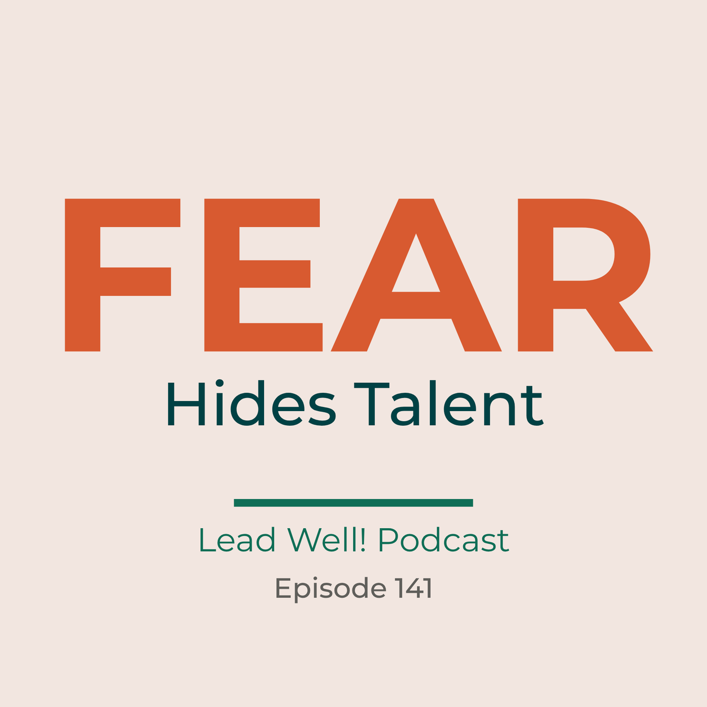 Ep 141 When Fear Masks Your Talent
