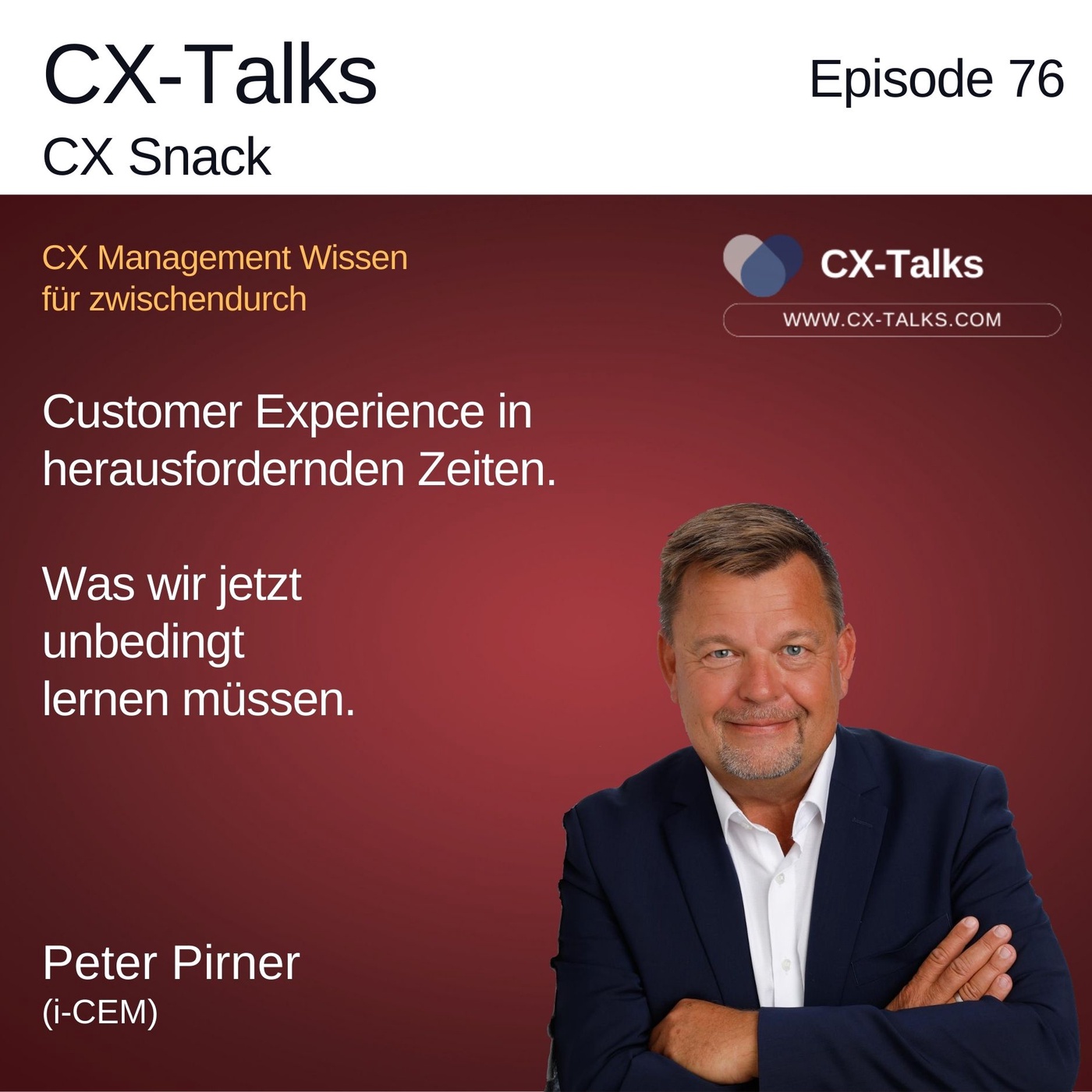 #76 CX in herausfordernden Zeiten. Was wir jetzt unbedingt lernen müssen.
