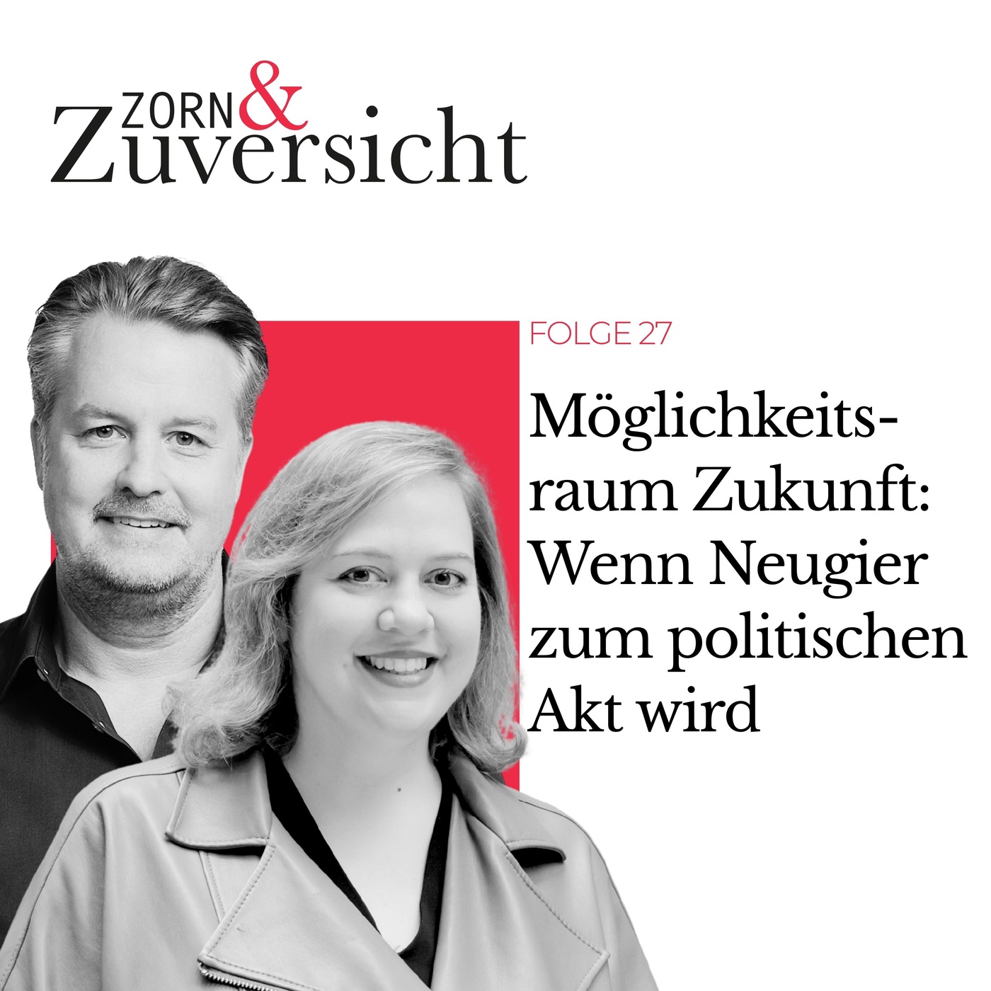 Möglichkeitsraum Zukunft: Wenn Neugier zum politischen Akt wird - Folge 27