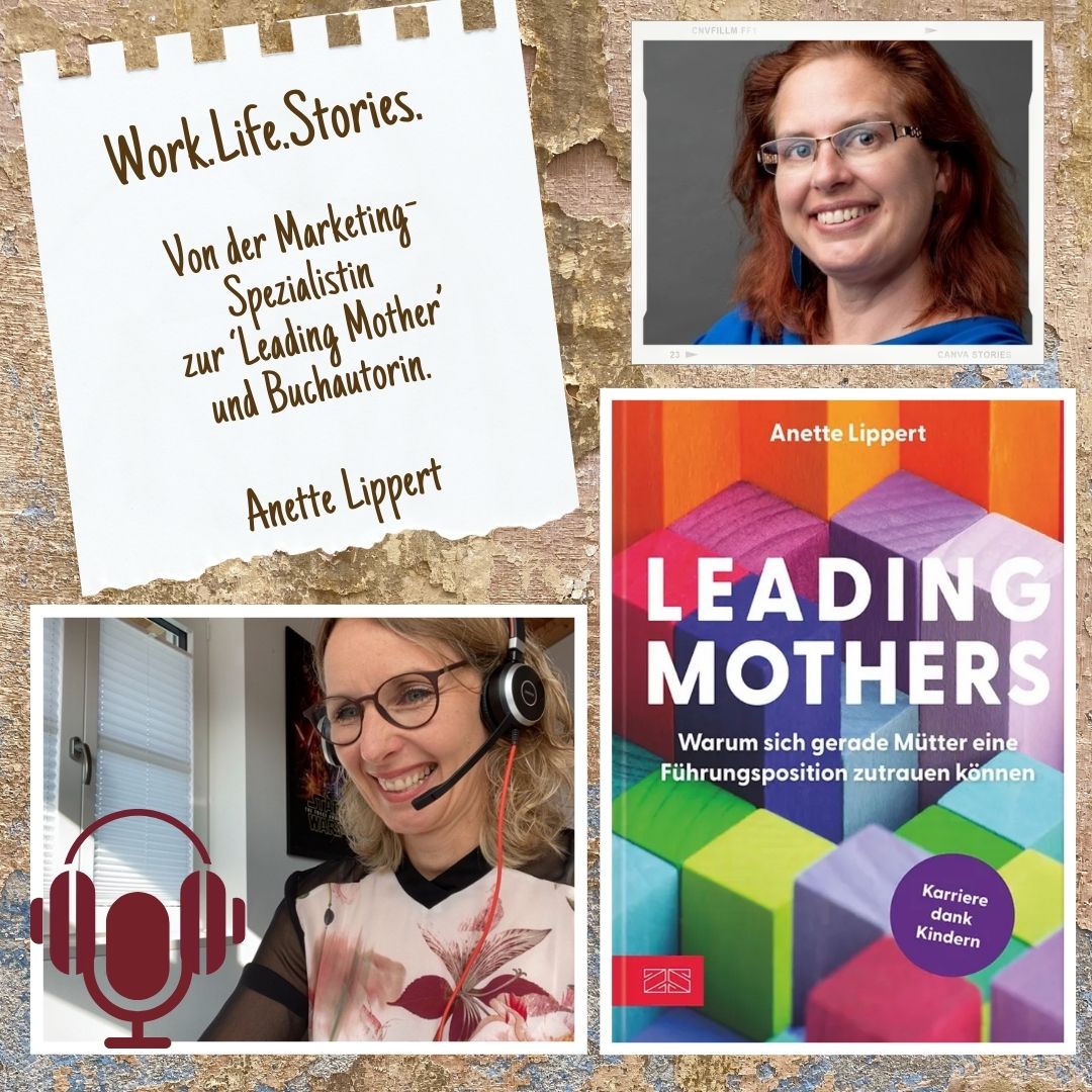 013. Von der Marketingspezialistin zur 'Leading Mother' und Buchautorin - Anette Lippert