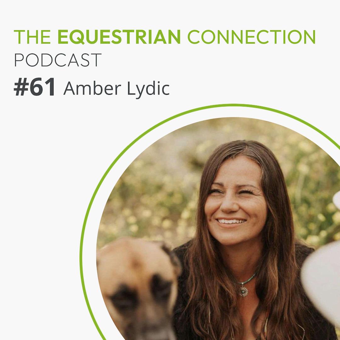 #61 The Art of Equine Alchemy with Amber Lydic