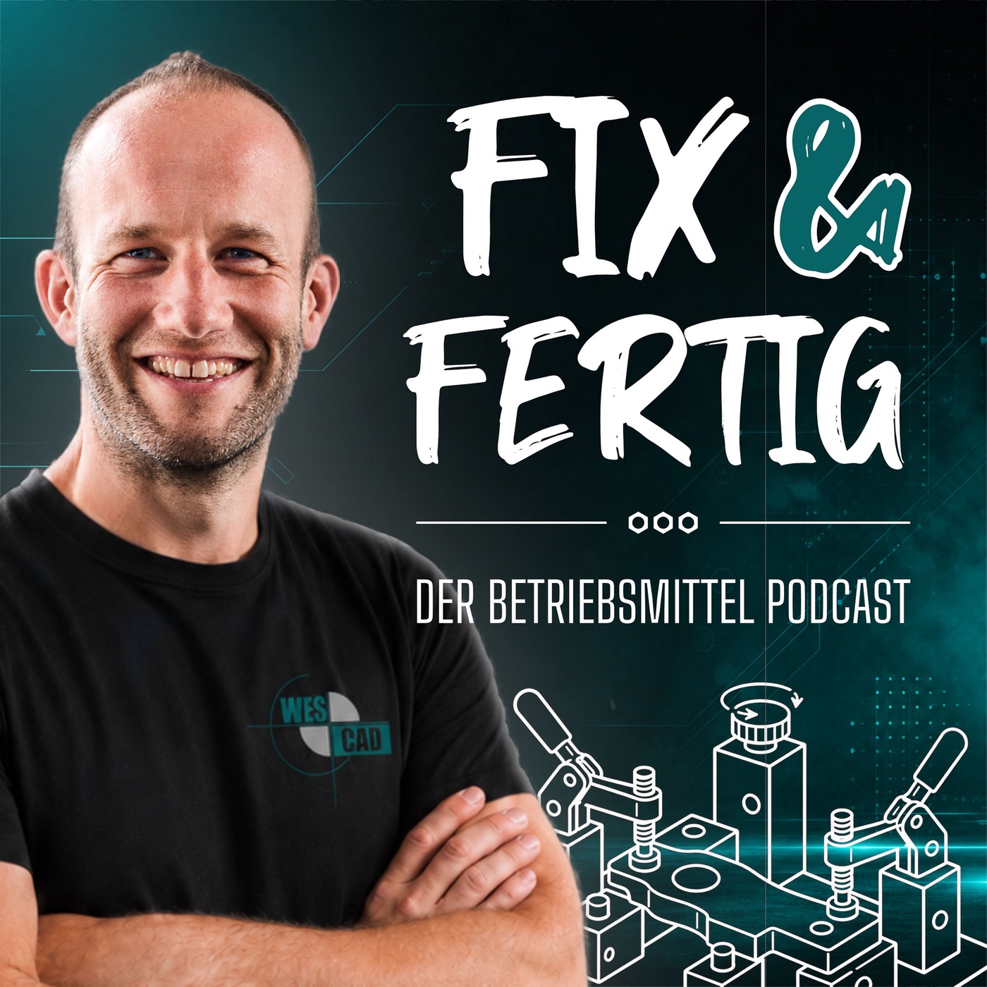 Fix & Fertig – Der Podcast für Vorrichtungsbau & Betriebsmittel