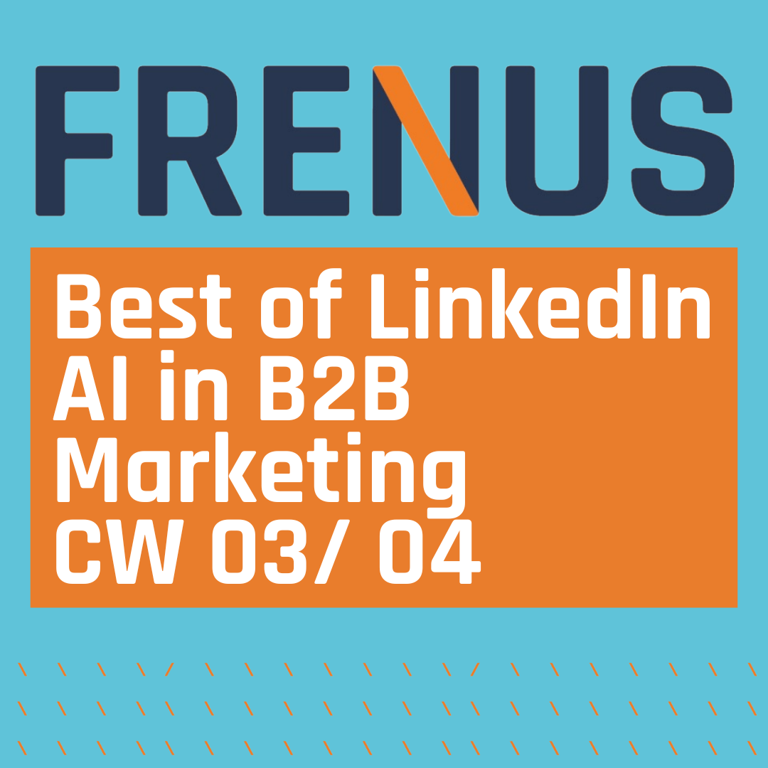 Best of LinkedIn: AI in B2B Marketing CW 03/ 04