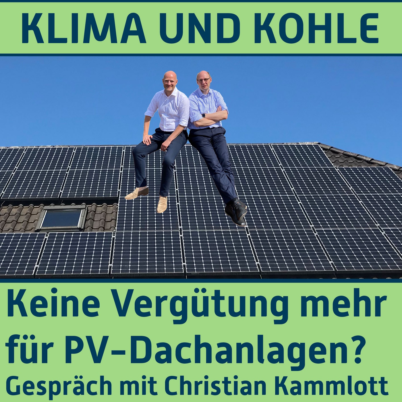 #180 Keine Vergütung mehr für PV-Dachanlagen? Gespräch mit Christian Kammlott