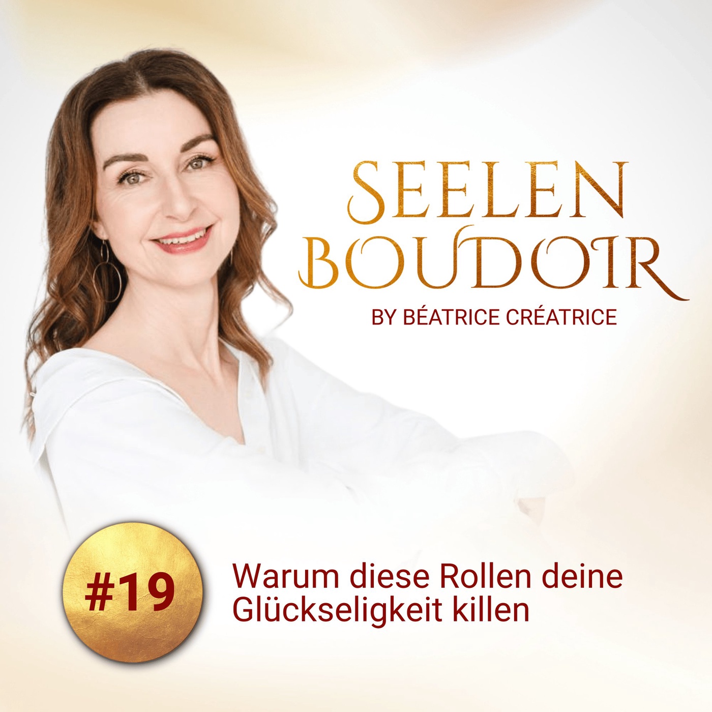 #19 Warum diese Rollen deine Glückseligkeit killen