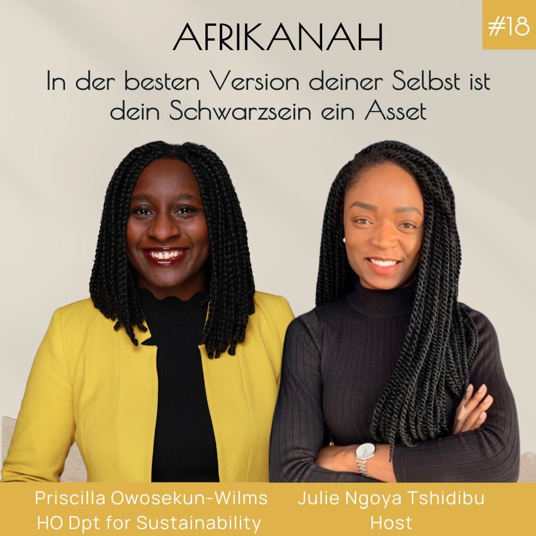 In der besten Version deiner Selbst ist dein Schwarzsein ein Asset; mit Priscilla Owosekun-Wilms