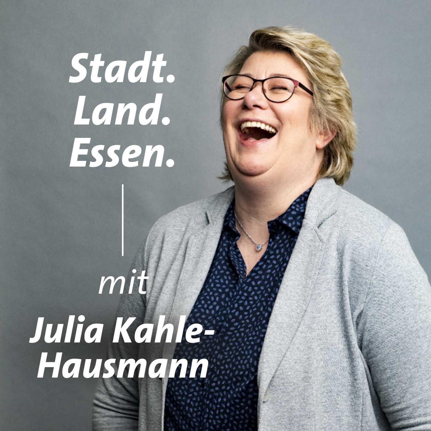 Stadt. Land. Essen. Der Podcast von Julia Kahle-Hausmann.
