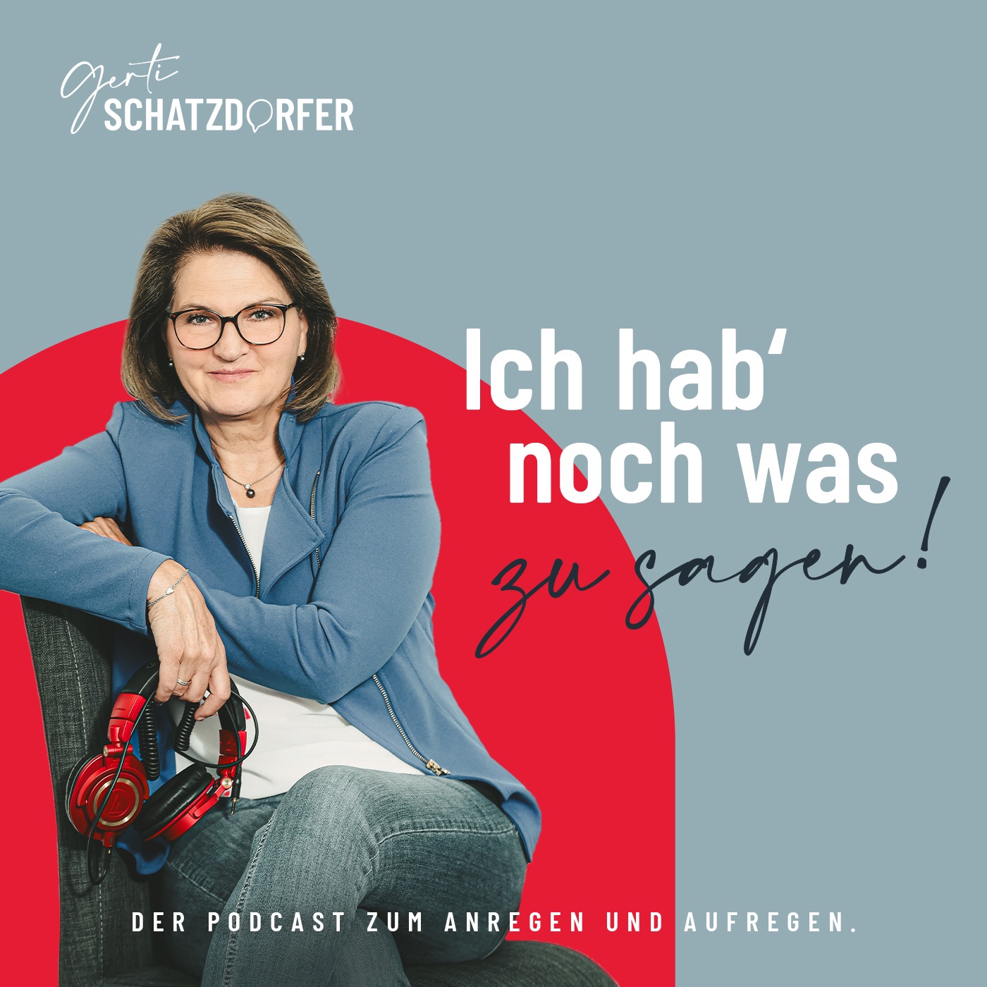 Gerti Schatzdorfer: Ich hab' noch was zu sagen!