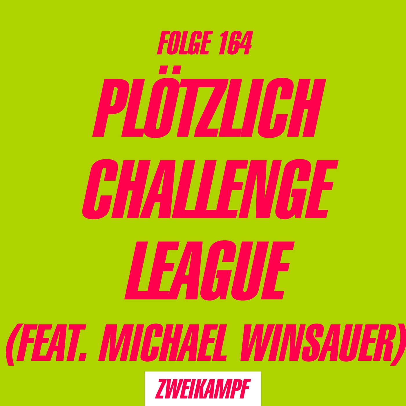 Folge 164: Plötzlich Challenge League (feat. Michael Winsauer)