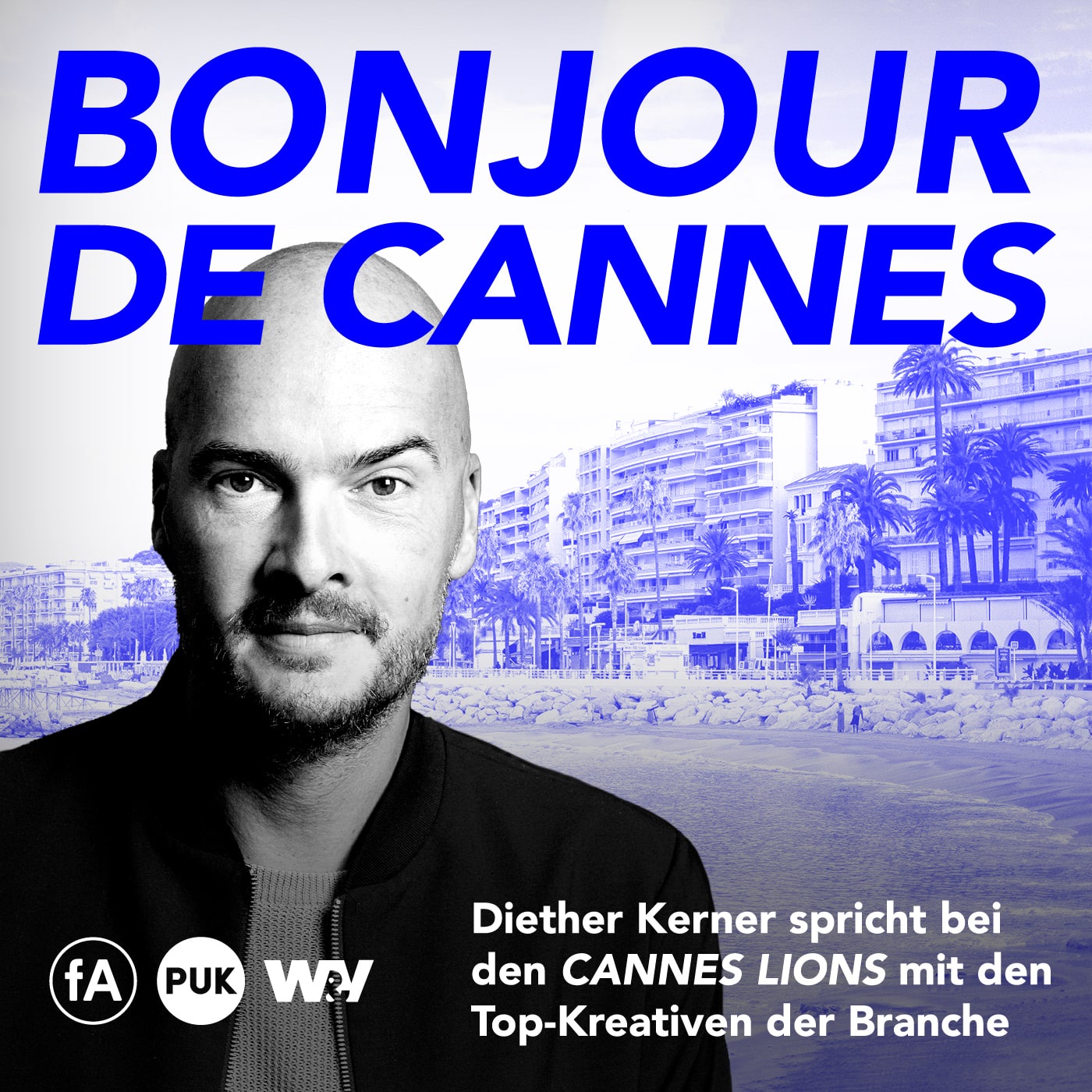 Bonjour de Cannes - Der Podcast für Kreativität & Trends ​mit Diether Kerner 