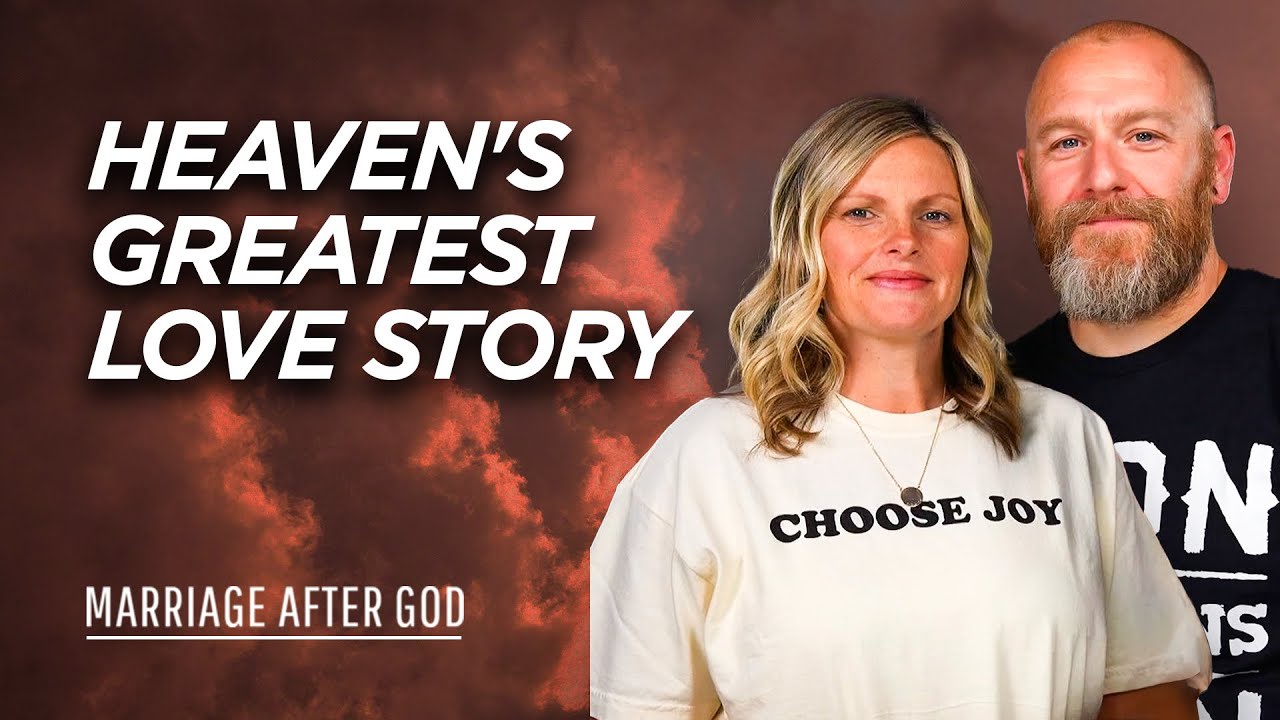 How Your Marriage Mirrors Heaven's Greatest Love Story