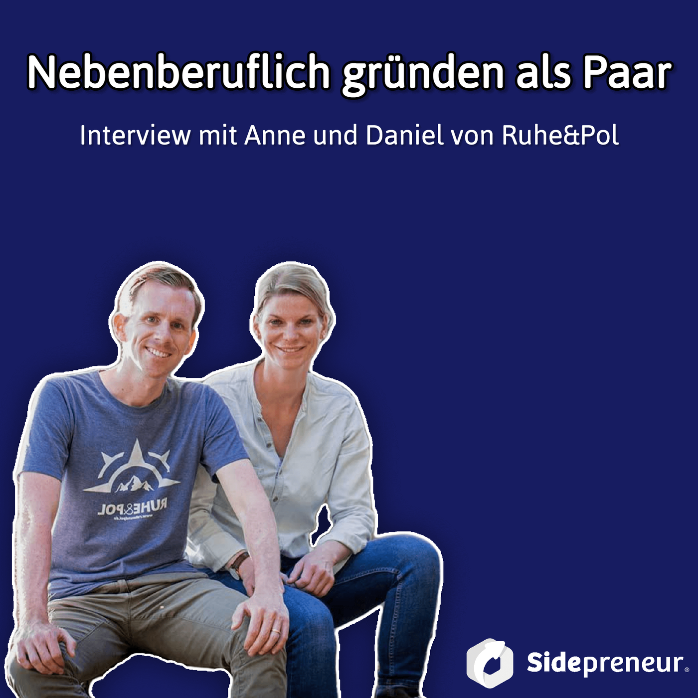 SP229 -  Nebenberuflich gründen als Paar. Interview mit Anne und Daniel von Ruhe&Pol