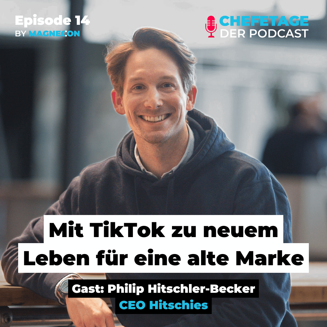 #14 - Mit TikTok zu neuem Leben für eine alte Marke - Philip Hitschler-Becker, Hitschies