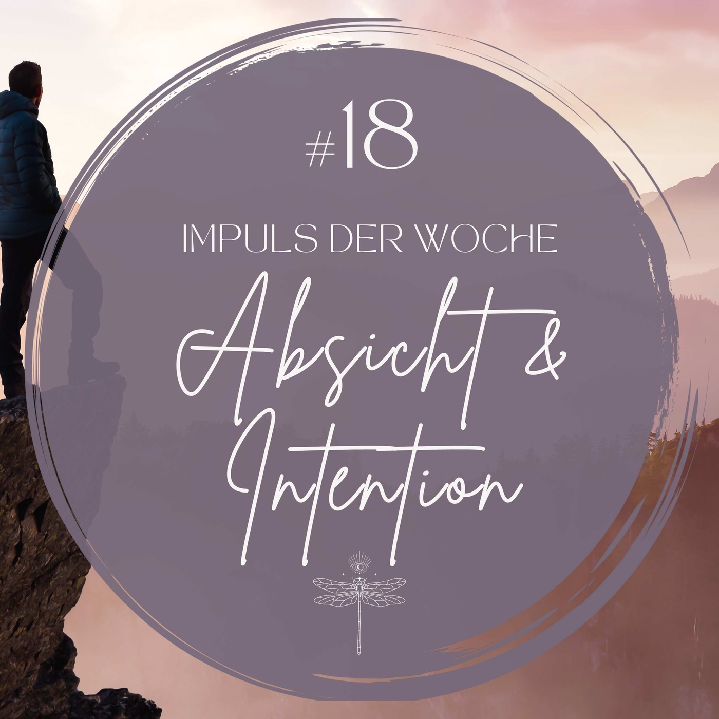 #18 IMPULS DER WOCHE - Absicht und Intention