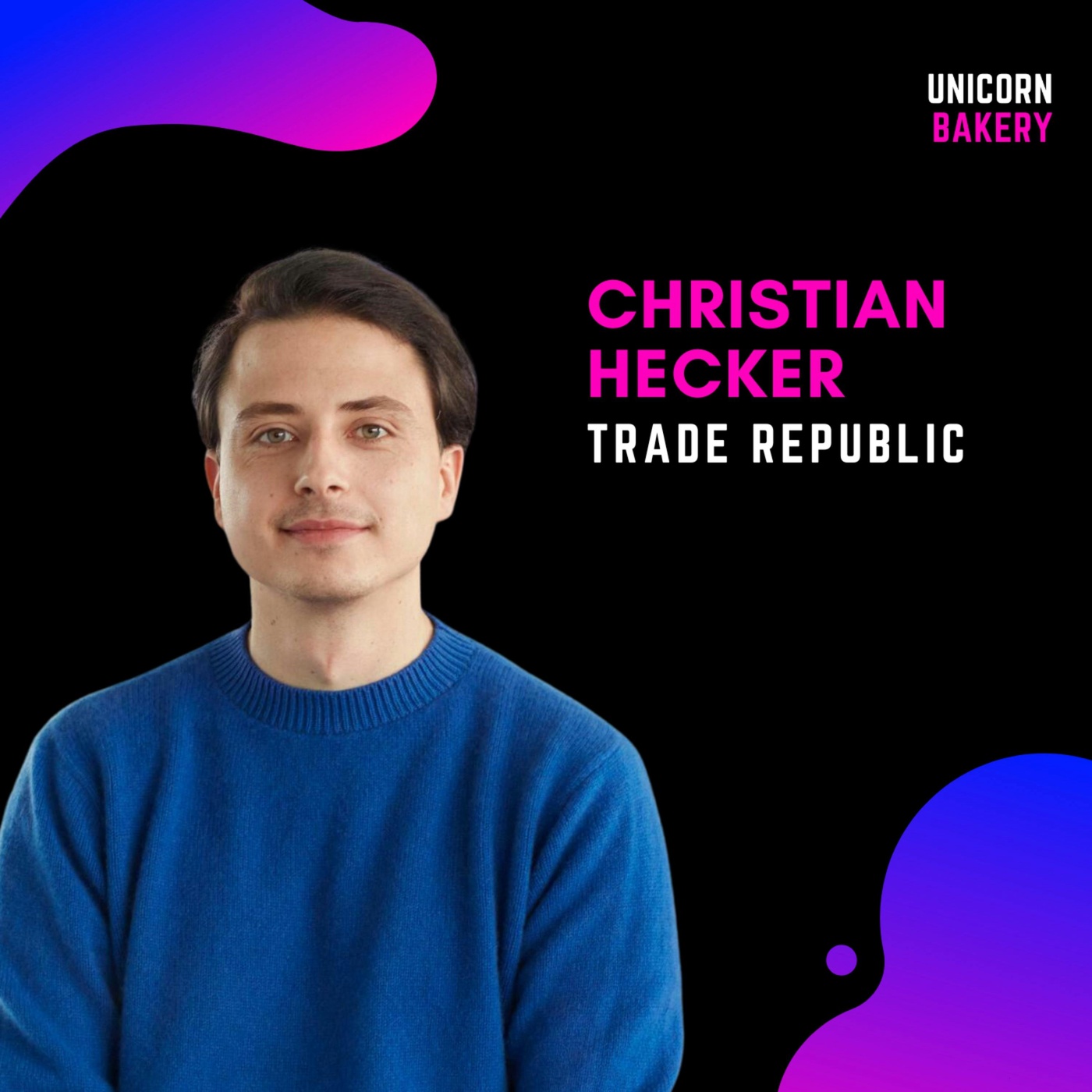 Trade Republic: 3 Jahre Stealth, Cap Table Restrukturierungen und heute Unicorn mit mehr als 1 Million Nutzer, Christian Hecker,Trade Republic