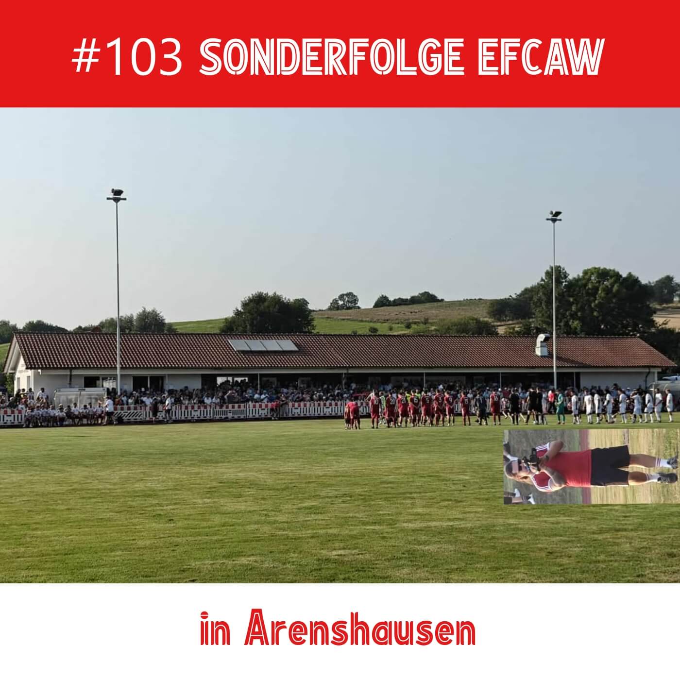 #103 SONDERFOLGE EFCAW in Arenshausen