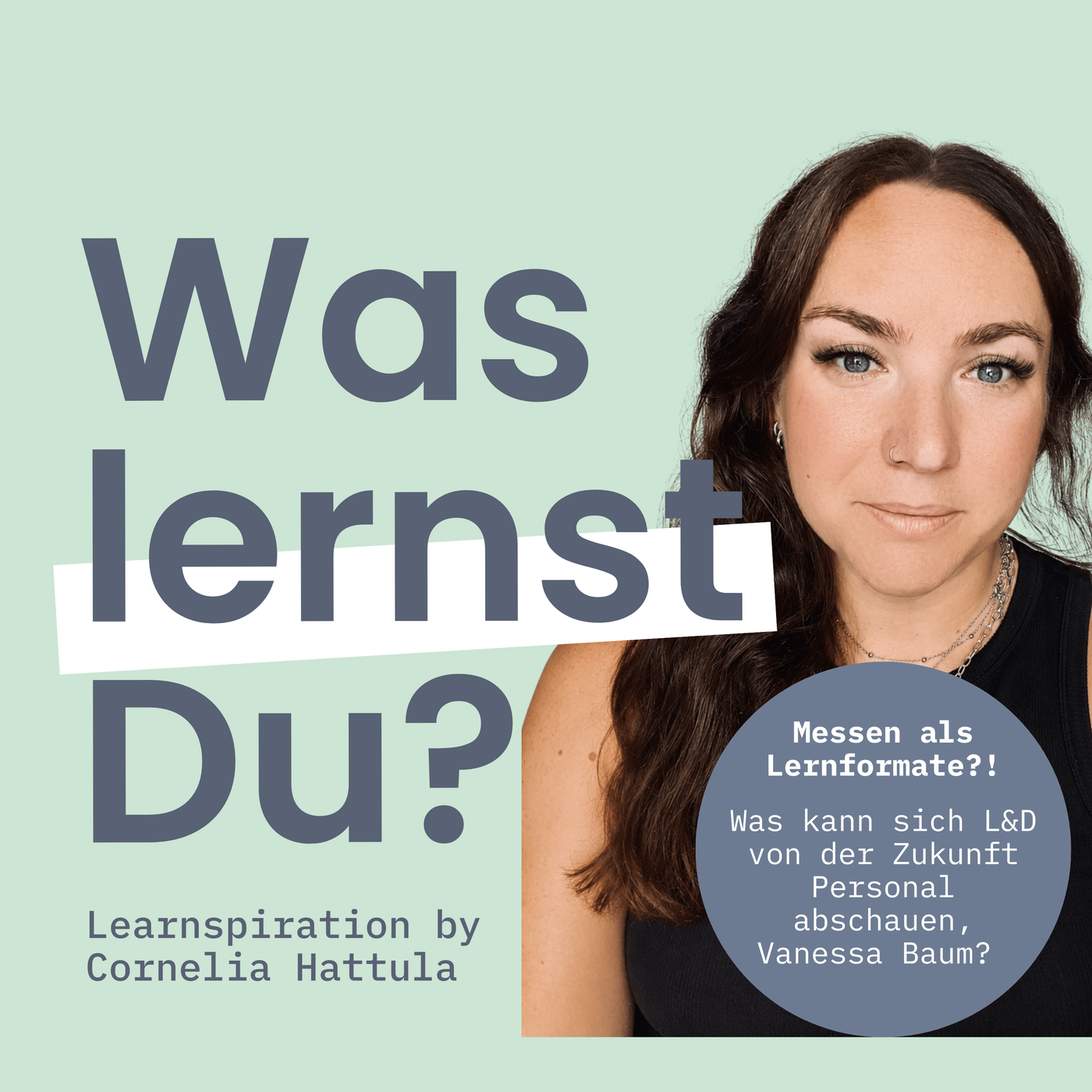 #171 - Messen als Lernformate?! Was kann sich L&D von der Zukunft Personal abschauen, Vanessa Baum?