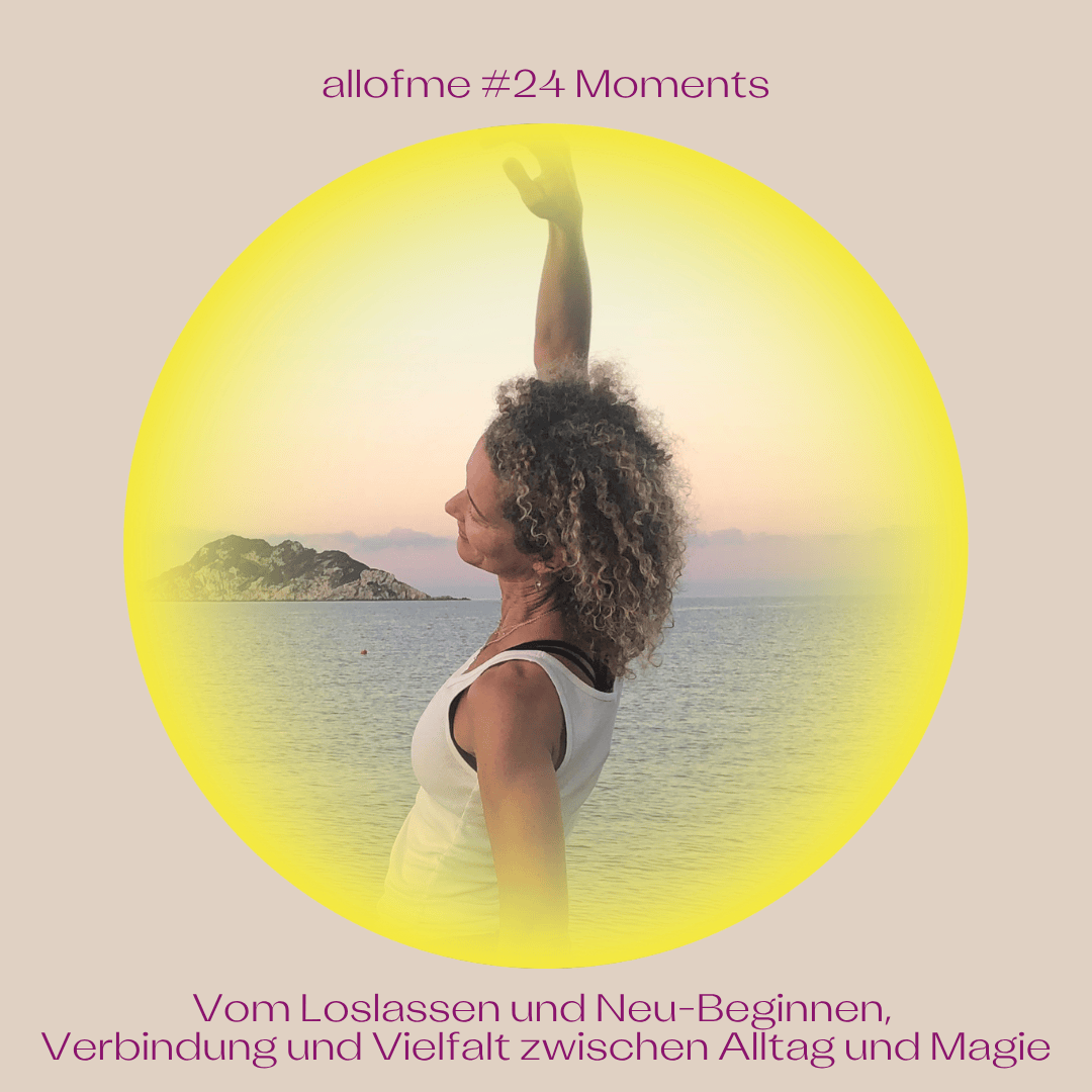 #24 Vom Loslassen und Neu-Beginnen, Verbindung und Vielfalt zwischen Alltag und Magie