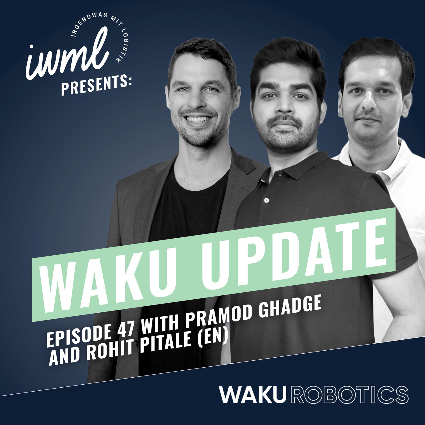 WAKU Update #47 | Guests: Rohit Pital and Pramod Ghadge from Unbox Robotics