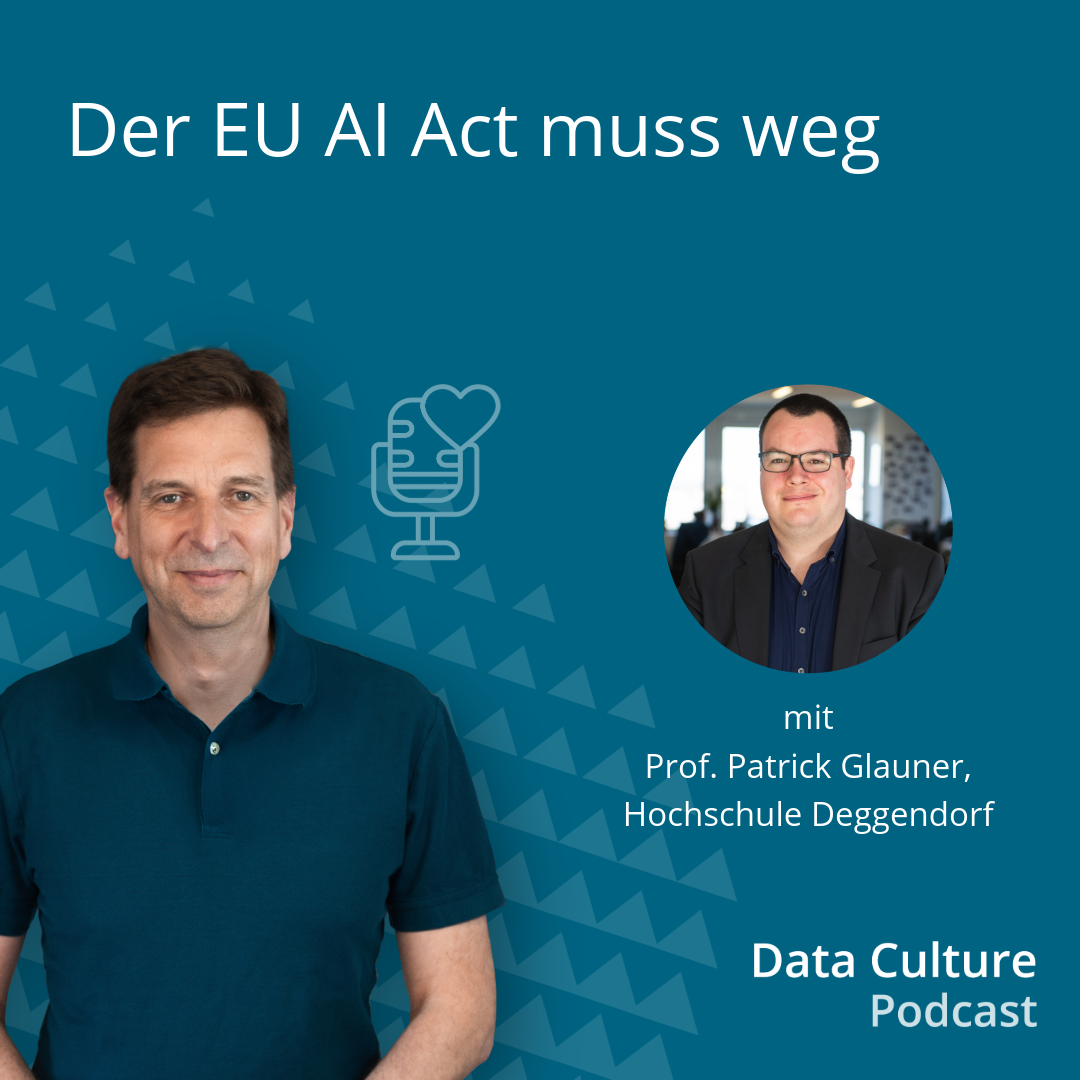 Der EU AI Act muss weg – mit Prof. Patrick Glauner, Hochschule Deggendorf
