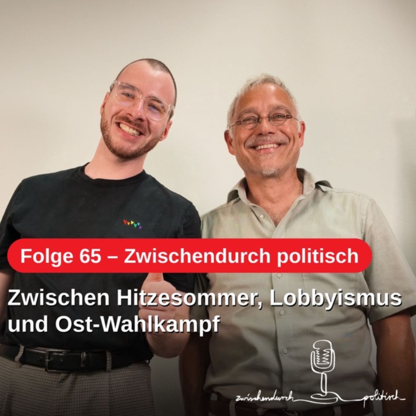 Folge 65: Zwischen Hitzesommer, Lobbyismus und Ost-Wahlkampf