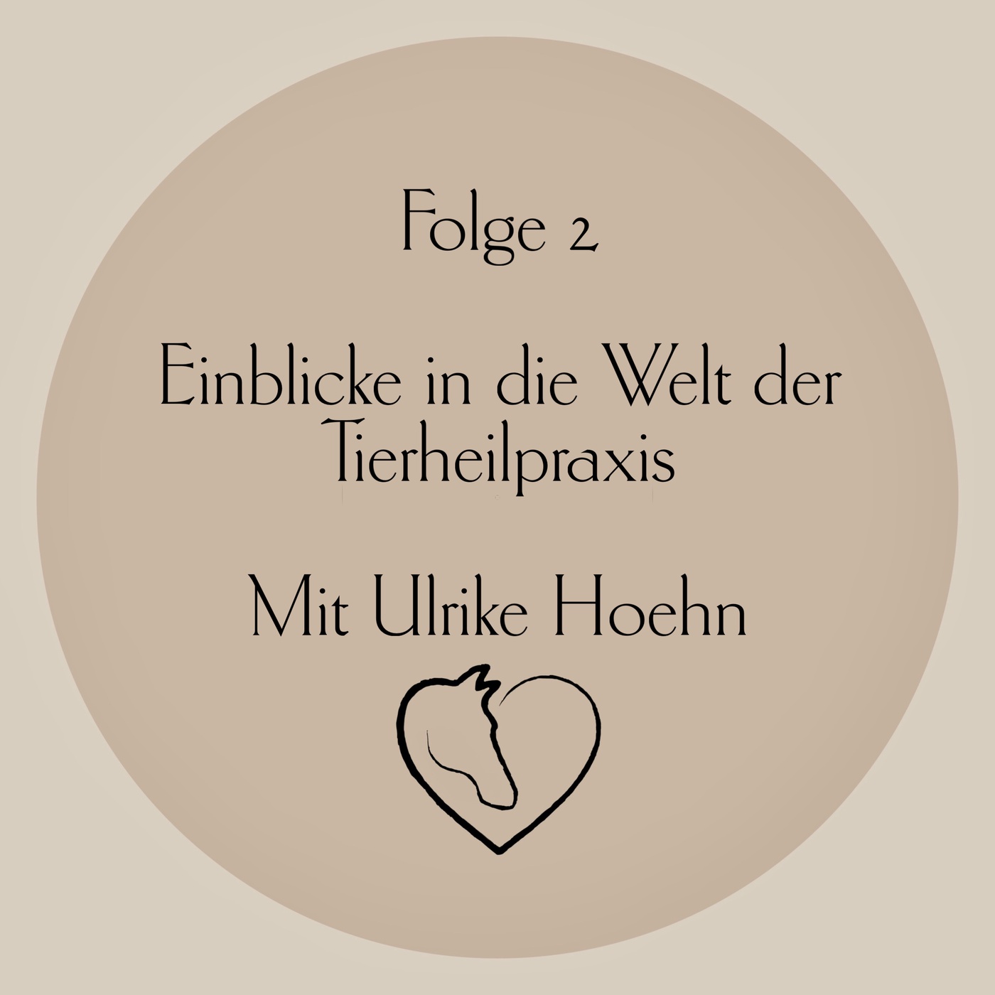 Folge 2 -Einblicke in die Welt der Tierheilpraxis - mit Gast Ulrike Hoehn