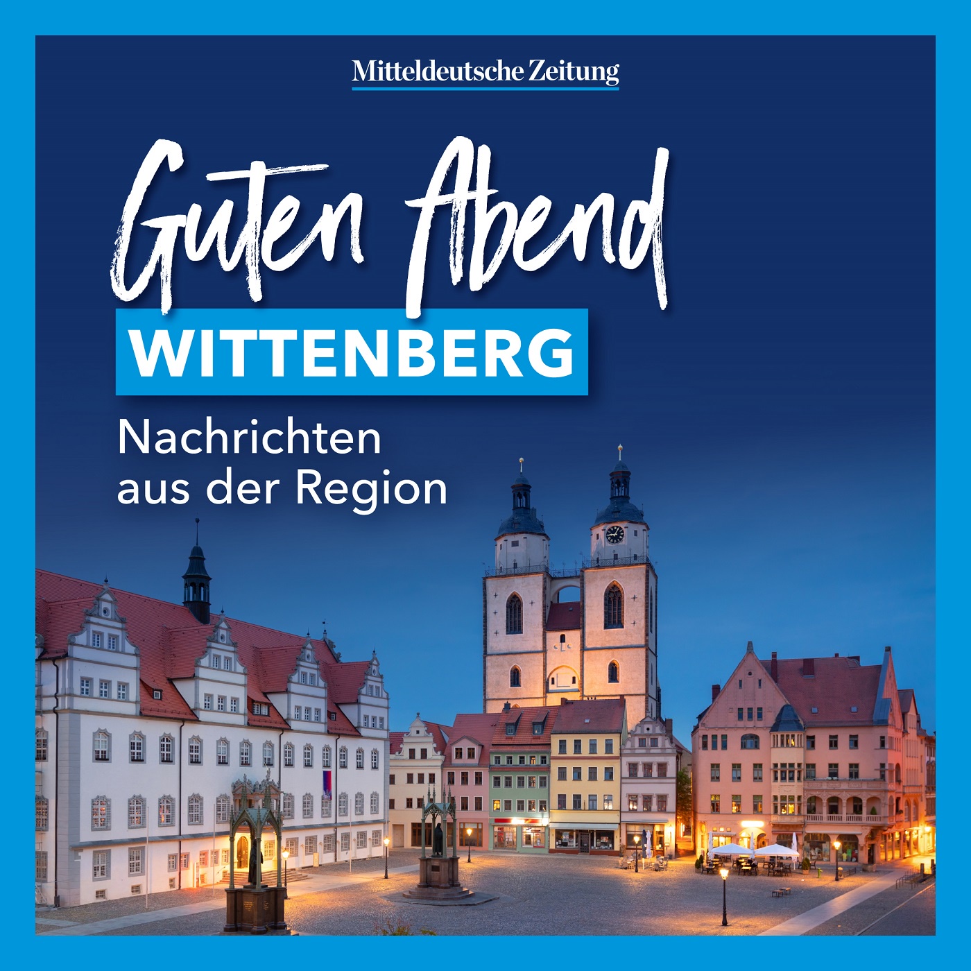 Guten Abend, Wittenberg – aktuelle Nachrichten