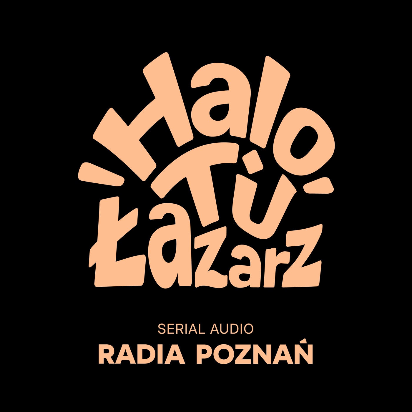 Halo, tu Łazarz I Serial audio Radia Poznań