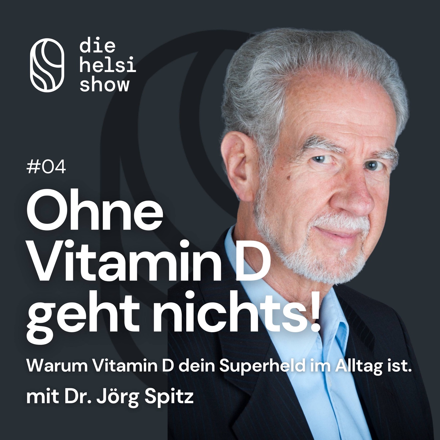 Ohne Vitamin D geht nichts! Warum Vitamin D dein Superheld im Alltag ist – mit Dr.  Jörg Spitz #04