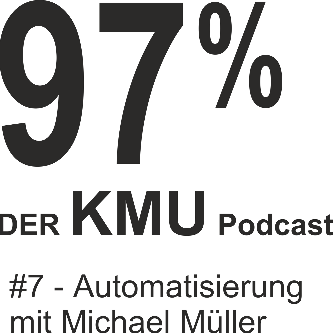 97% KMU - Folge # 7 - Automatisierung in der Produktion