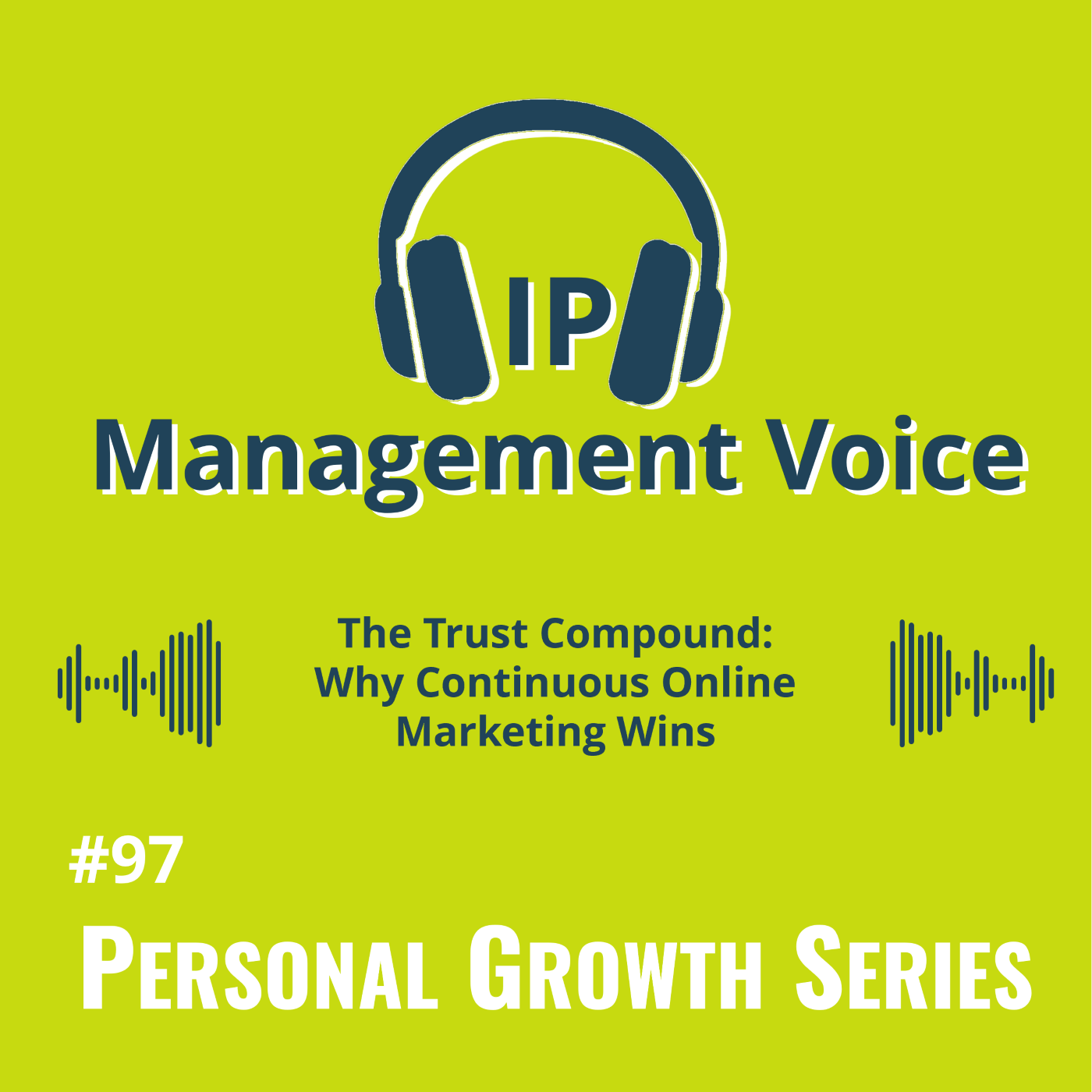#97 The Trust Compound: Why Continuous Online Marketing Wins