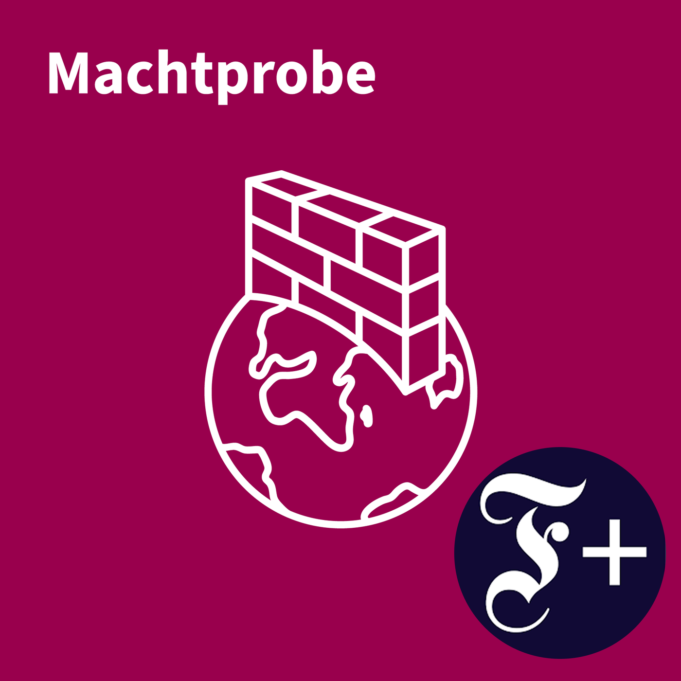 FAZ+ Machtprobe – Premium Podcasts