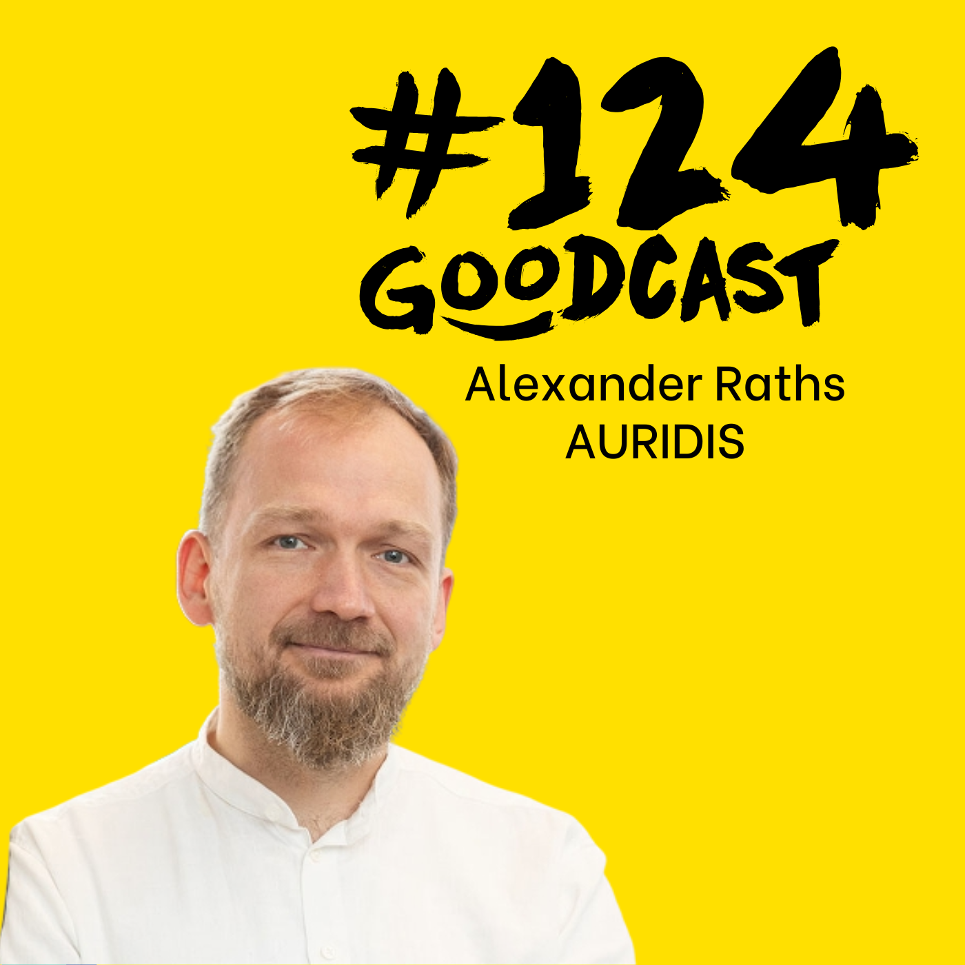 #124 Goodcast - Alex Raths - Auridis