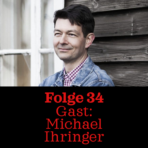 Folge 34: Michael Ihringer