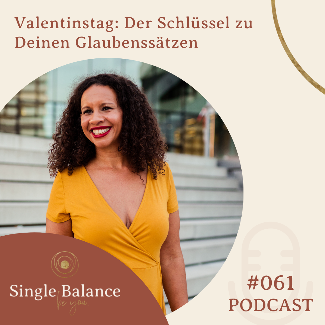 #061 Valentinstag - Der Schlüssel zu deinen Glaubenssätzen
