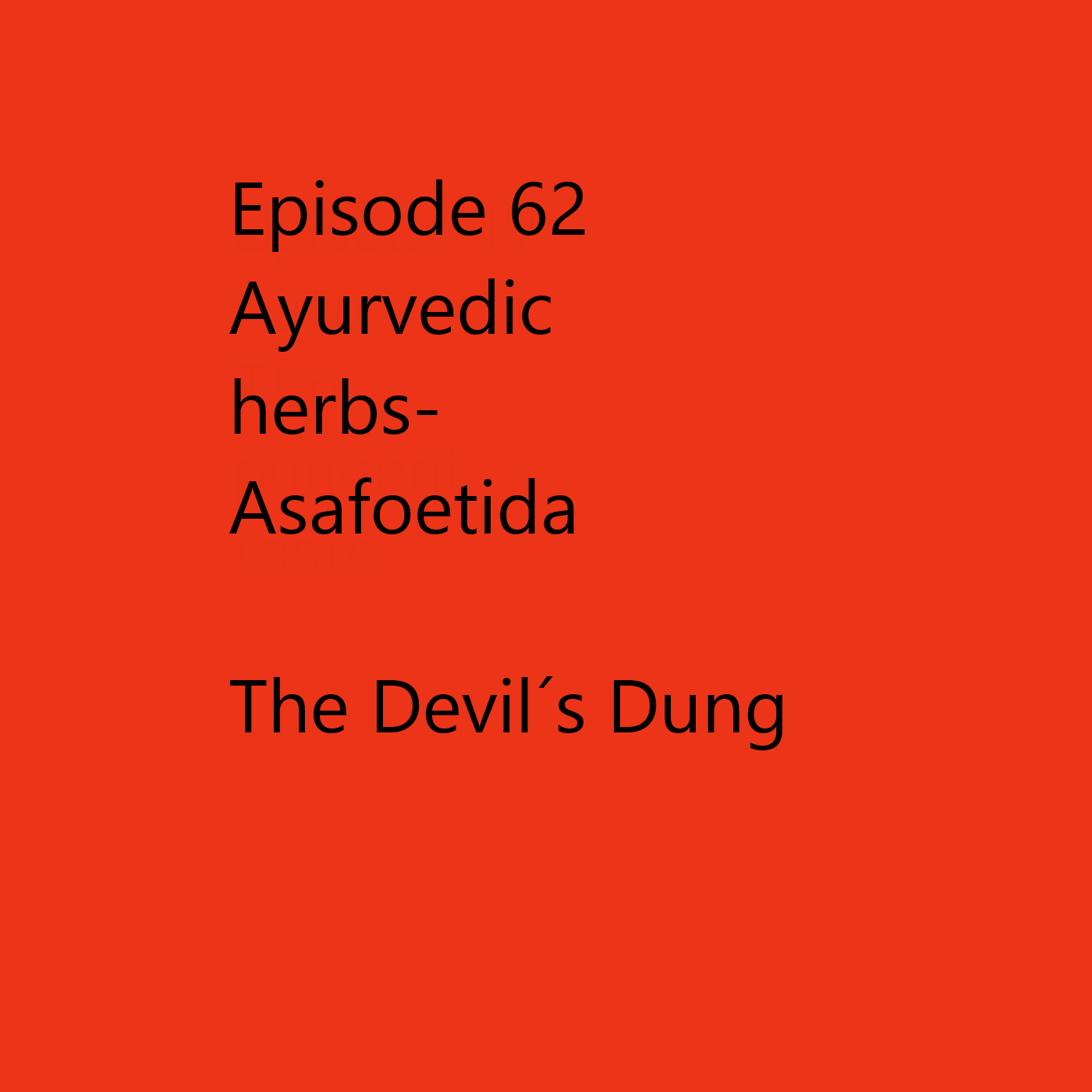 Episode 62 Asafoetida