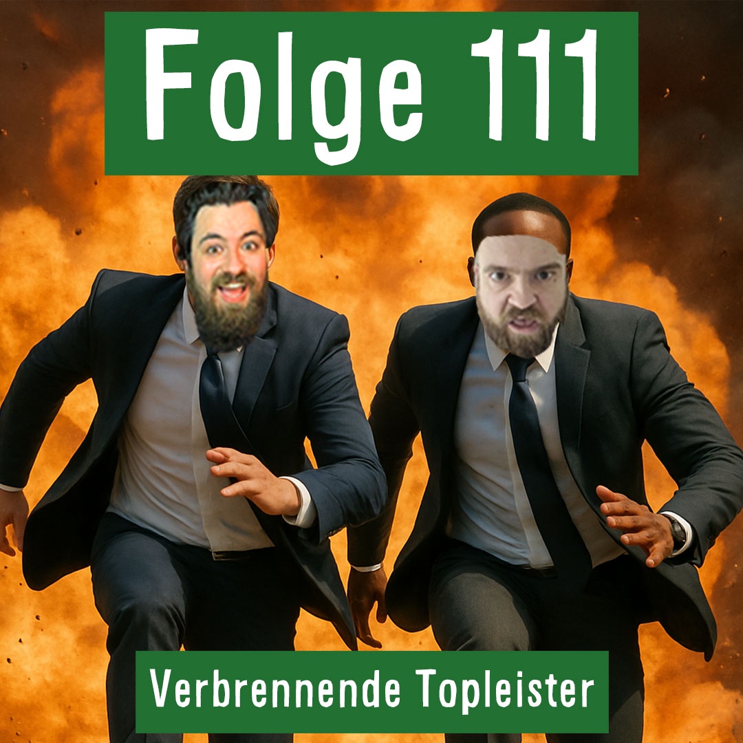 Folge 111: Verbrennende Topleister