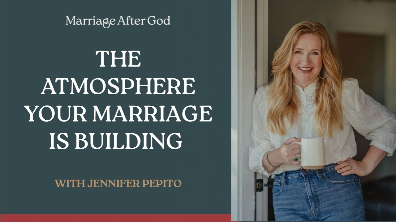 The Atmosphere Your Marriage Is Building