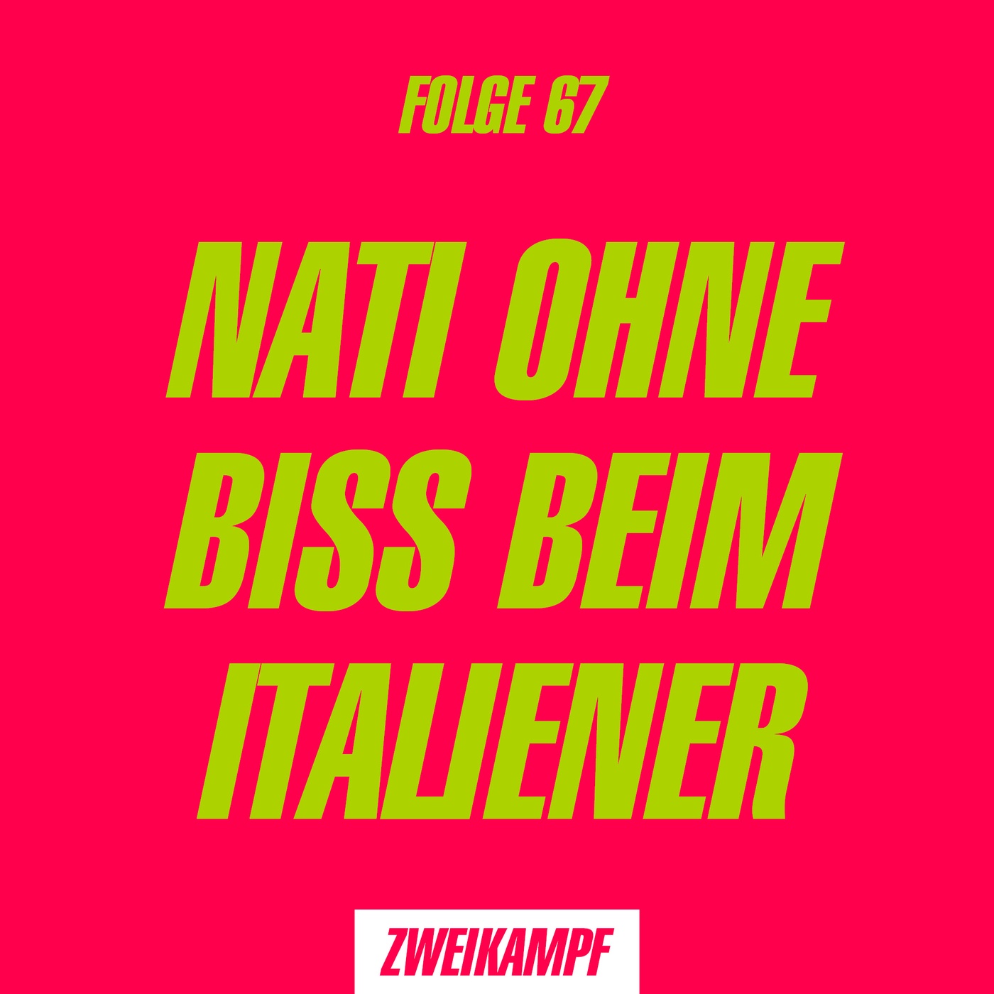 Folge 67: Nati ohne Biss beim Italiener