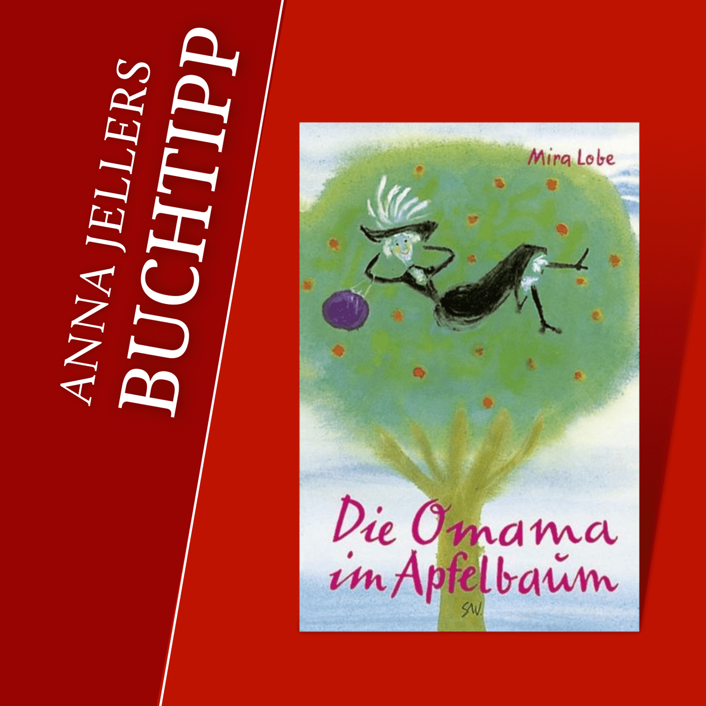 Anna Jellers Buchtipp | Mira Lobe: Die Omama im Apfelbaum
