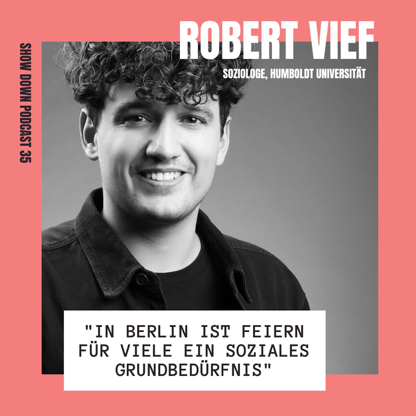 #35 - Robert Vief über Sozialleben im Lockdown und Feiern als (Berliner) Grundbedürfnis