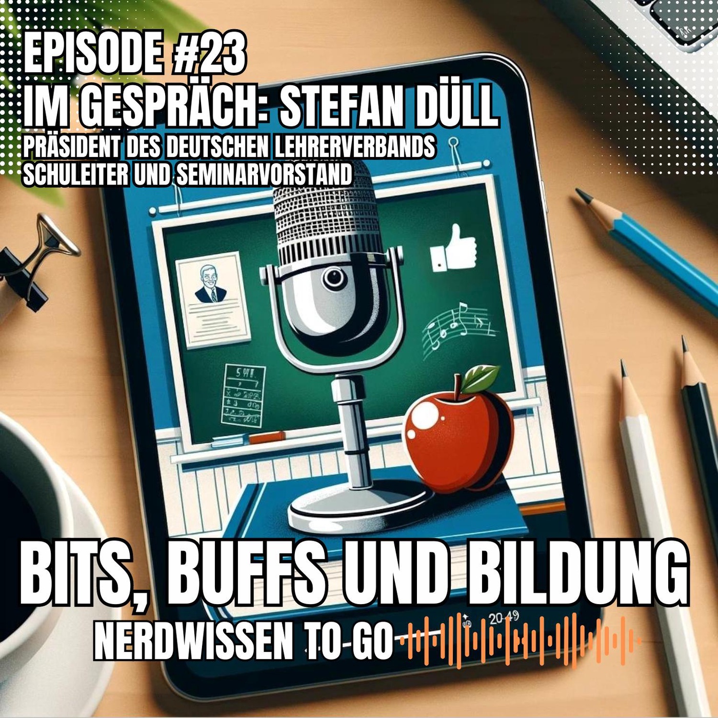#23 Episode 23 – IM GESPRÄCH: Stefan Düll - Präsident des Deutschen Lehrerverbands