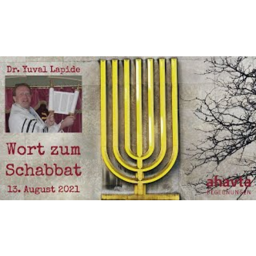 Das Wort zum Schabbat am 13. August 2021
